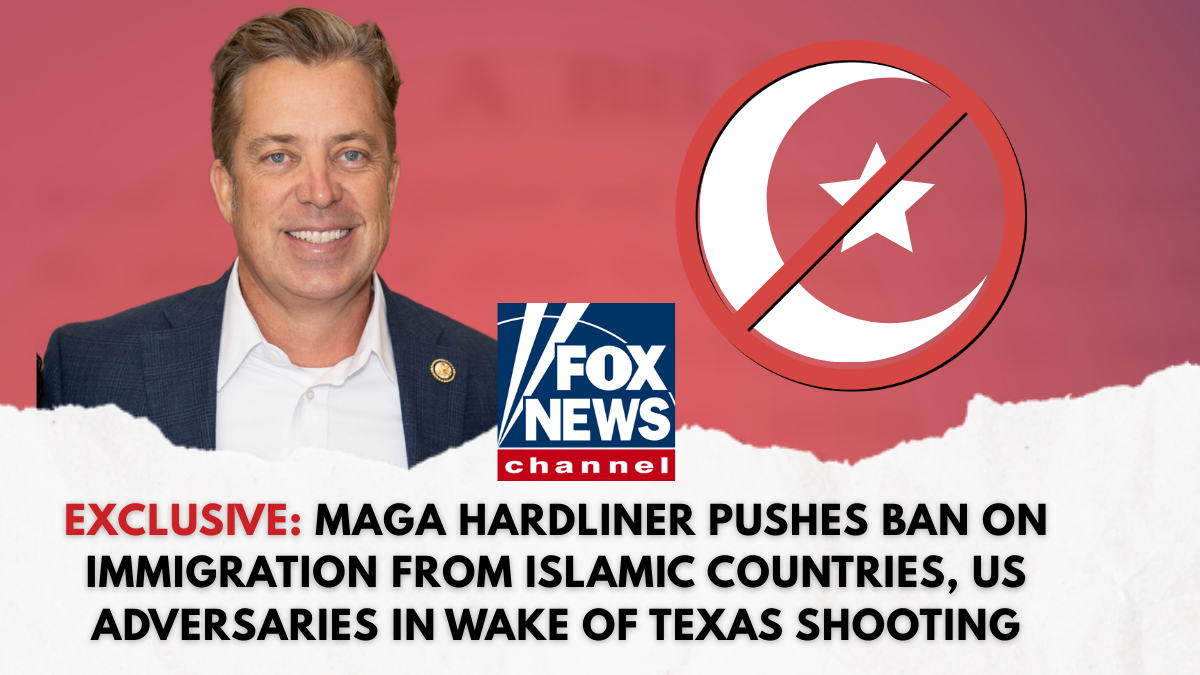 Fox News: MAGA hardliner pushes ban on immigration from Islamic countries, US adversaries in wake of Texas shooting